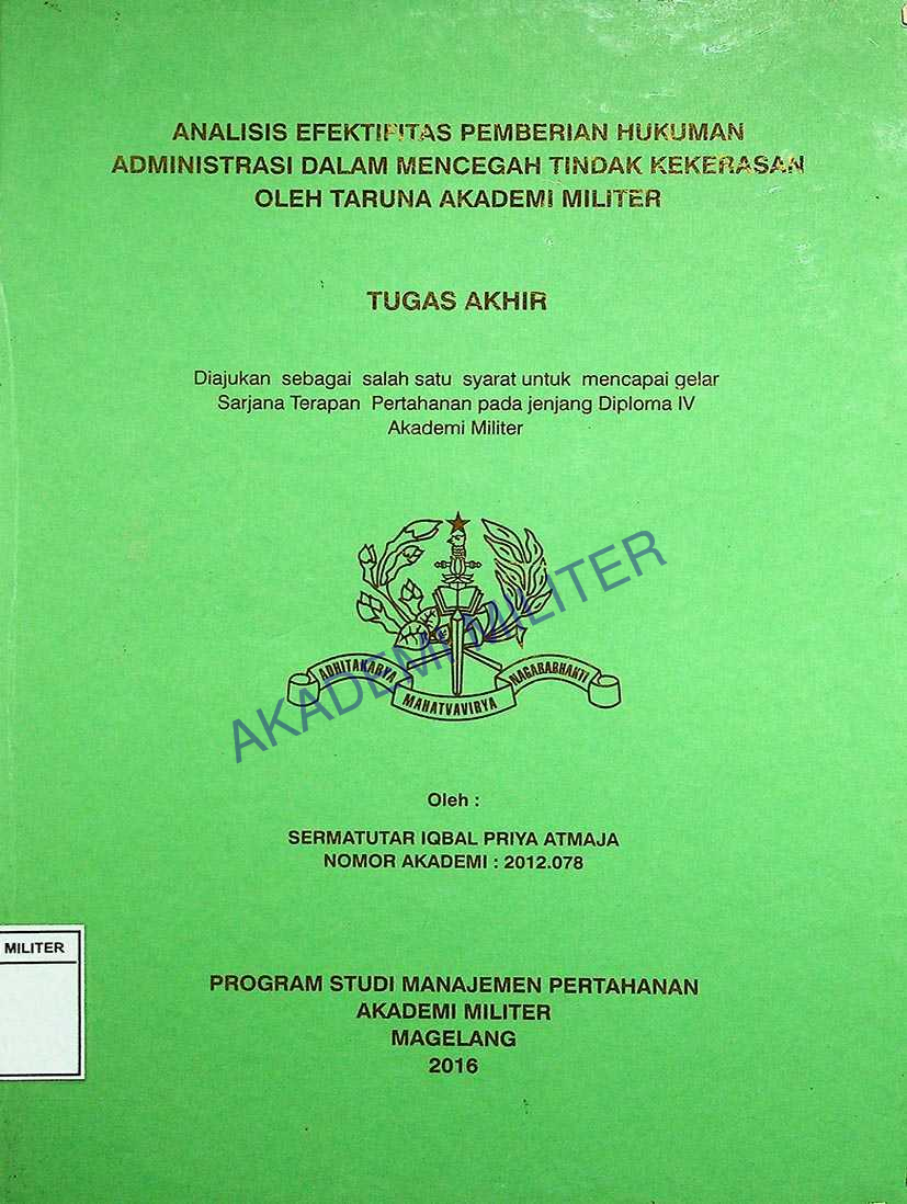 ANALISIS EFEKTIVITAS PEMBERIAN HUKUMAN ADMINISTRASI DALAM MENCEGAH TINDAK KEKERASAN OLEH TARUNA AKADEMI MILITER